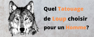 Quel tatouage de loup choisir pour un homme