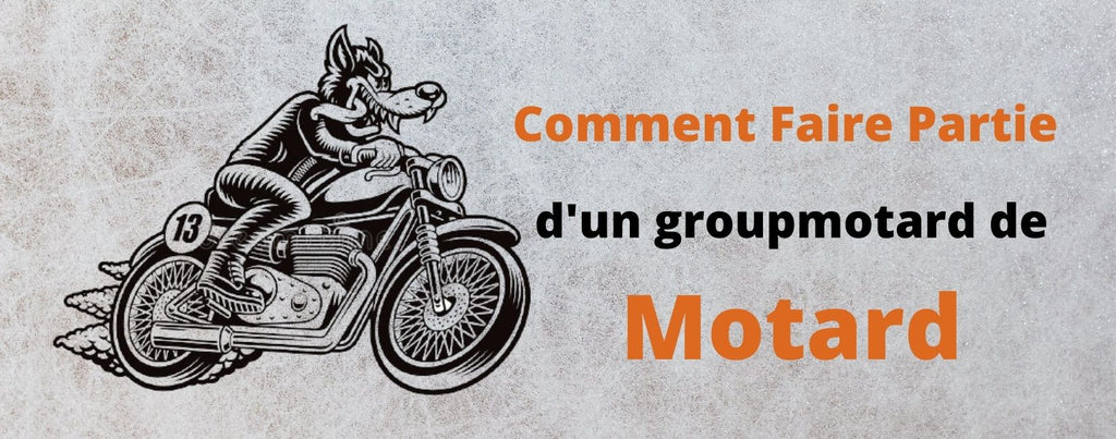Comment faire partie d'un groupe de motard ?